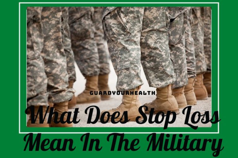 What Does Stop Loss Mean In The Military? Top Full Guide 2022